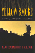 Yellow Smoke: The Future of Land Warfare for America's Military