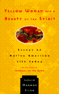 Yellow Woman and a Beauty of the Spirit: Essays on Native American Life Today