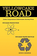 Yellowcake Road: Cotter Corporation's Unfortunate Journey from Nuclear Production to Nuclear Waste Recycle