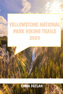 Yellowstone National Park Hiking Trails 2025