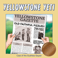 Yellowstone Yeti: Case of the Gushless Geyser