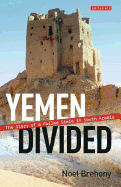 Yemen Divided: The Story of a Failed State in South Arabia