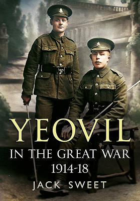 Yeovil in the Great War 1914-18 - Sweet, Jack William