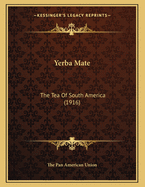 Yerba Mate: The Tea of South America (1916)