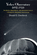 Yerkes Observatory, 1892-1950: The Birth, Near Death, and Resurrection of a Scientific Research Institution