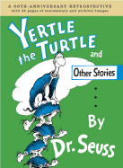 Yertle the Turtle and Other Stories - Dr Seuss, and Cohen, Charles D (Commentaries by)