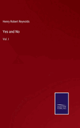 Yes and No: Vol. I