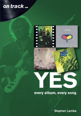 Yes: Every Album, Every Song: On Track - Lambe, Stephen