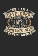 Yes, I Am a Developer of Course I Talk to Myself When I Work Sometimes I Need Expert Advice: Developer Notebook Journal Handlettering Logbook 110 Graph Paper Pages 6 X 9 Developer Books I Developer Journals I Developer Gifts