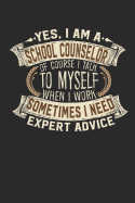 Yes, I Am a School Counselor of Course I Talk to Myself When I Work Sometimes I Need Expert Advice: Notebook Handlettering Logbook 110 Lined Paper Pages 6 X 9 School Counselor Books I School Counselor Journal I School Counselor Gifts