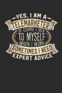 Yes, I Am a Telemarketer of Course I Talk to Myself When I Work Sometimes I Need Expert Advice: Telemarketer Notebook Journal Handlettering Logbook 110 Blank Paper Pages 6 X 9 Telemarketer Books I Telemarketer Journals I Telemarketer Gifts