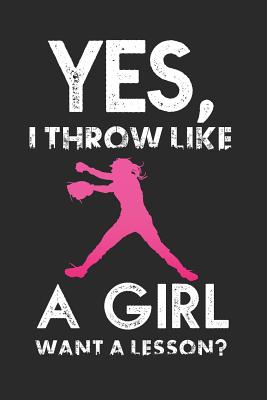 Yes, I Throw Like a Girl: Want a Lesson? Cute Softball Journal Lined Paper - Stationary, Happytails