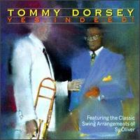 Yes, Indeed! - Tommy Dorsey