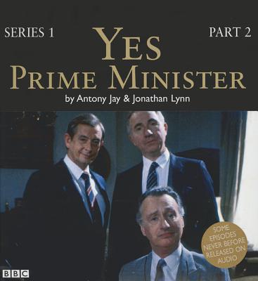 Yes, Prime Minister, Series 1, Part 2 - Lynn, Jonathan, and Jay, Antony, and Eddington, Paul (Read by)