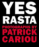 Yes Rasta - Cariou, Patrick (Photographer), and Henzell, Perry (Contributions by)
