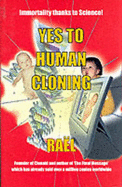 Yes to Human Cloning: Immortality Thanks to Science!