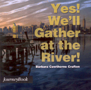 Yes! We'll Gather at the River!