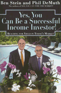 Yes, You Can Be a Successful Income Investor!: Reaching for Yield in Today's Market (Large Print 16pt)