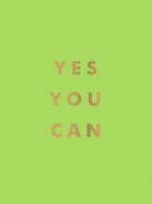 Yes You Can: Encouraging Quotes to Ensure Your Success