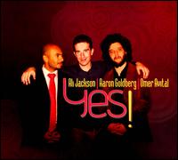 Yes! - Aaron Goldberg/Ali Jackson/Omer Avital