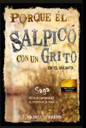 Yesha Hamash?aj El Secreto de la Torah: Porque ?l Salpic? Con Un Grito En El G?lgota