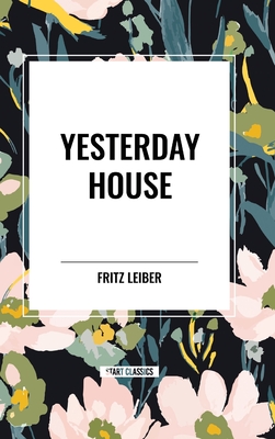 Yesterday House - Leiber, Fritz