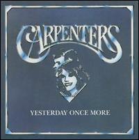 Yesterday Once More [1985] - Carpenters