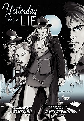 Yesterday Was a Lie: A Graphic Novel - Kerwin, James (Text by), and Hart, Kendall R. (Designer)