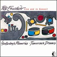 Yesterday's Memories: Tomorrow's Dreams - Pete Escovedo