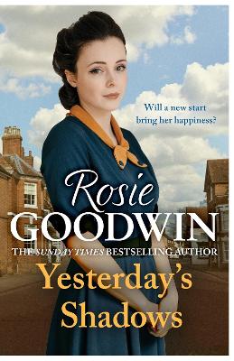 Yesterday's Shadows: A gripping saga of new beginnings and new dangers - Goodwin, Rosie