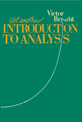 Yet Another Introduction to Analysis - Bryant, Victor