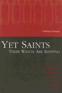 Yet Saints Their Watch Are Keeping: Fundamentalists, Modernists, and the Development of Evangelical Ecclesiology, 1887-1937