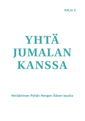 Yht? Jumalan kanssa: Her??minen Pyh?n Hengen ??nen kautta - Tyler, Marjorie, and Sjolander, Joann, and Ballonoff, Margaret