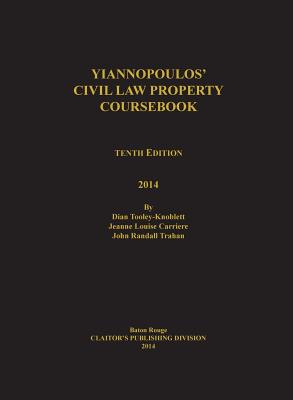 Yiannopoulos' Civil Law Property 10th edition - Tooley-Knoblett, Dian, and Carriere, Jeanne Louise, and Trahan, Randall