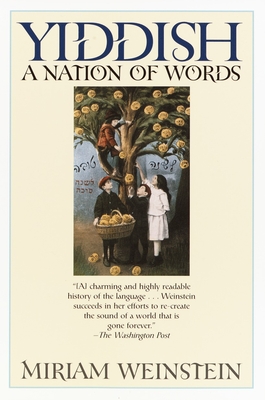 Yiddish: A Nation of Words - Weinstein, Miriam