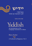 Yiddish: An Introduction to the Language, Literature and Culture, Vol. 1