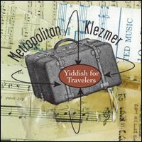 Yiddish for Travelers - Metropolitan Klezmer