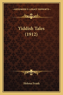 Yiddish Tales (1912) - Frank, Helena