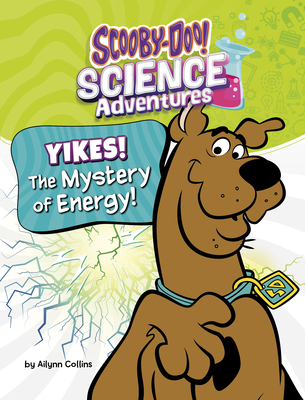 Yikes! the Mystery of Energy!: A Scooby-Doo! Science Adventure - Collins, Ailynn