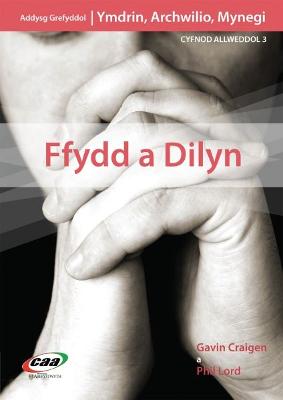 Ymdrin, Ymchwilio, Mynegi: Ffydd a Dilyn - Craigen, Gavin, and Lord, Philip, and Ifan, Delyth (Editor)