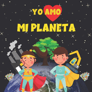 Yo Amo Mi Planeta: Libros para Nios en Espaol