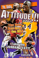 Yo Baby It's Attitude: The New Bad Boyz of the NBA - Lazenby, Roland, and Storey, Susan (Editor)