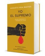 Yo El Supremo (Edicin Conmemorativa de la Rae Y La Asale) / I the Supreme. Comm Emorative Edition