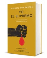 Yo El Supremo. Edicin Conmemorativa/ I the Supreme. Commemorative Edition