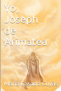 Yo, Joseph de Arimatea