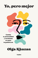 Yo, Pero Mejor / Me, But Better. the Science and Promise of Personality Change