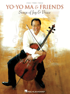 Yo-Yo Ma & Friends - Songs of Joy & Peace: Cello/Piano/Vocal Arrangements with Pull-Out Cello Part