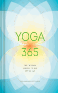 Yoga 365: Daily Wisdom for Life, on and Off the Mat