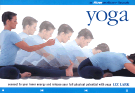 Yoga: A Flowmotion(tm) Book: Connect to Your Inner Energy and Release Your Full Physical Potential with Yoga