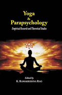 Yoga and the Parapsychology: Empirical Research and Theoretical Studies